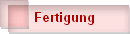 Fertigung